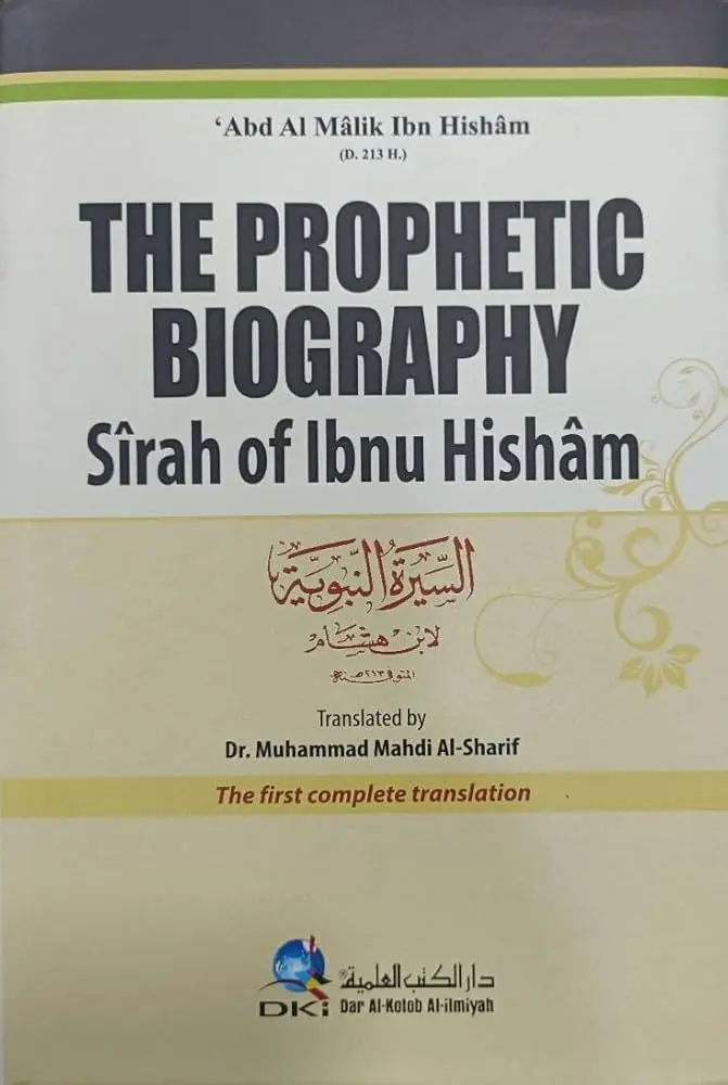 The Prophetic Biography - Sirah Of Ibn Hisham [First Ever Biography On Prophet Muhammad PBUH] By DKI Publications [Hardcover]  Ibn Hisham